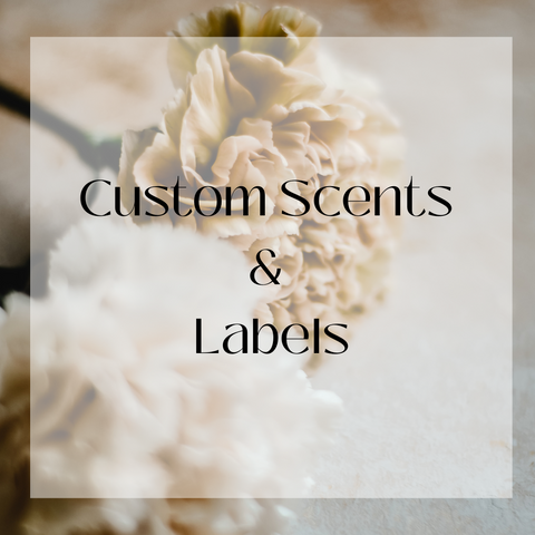 Custom Scents and Labels